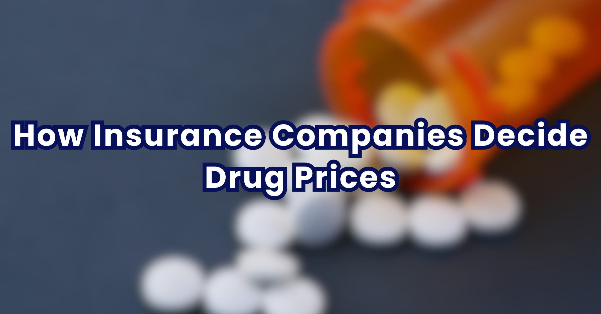 How Insurance Companies Decide Drug Prices